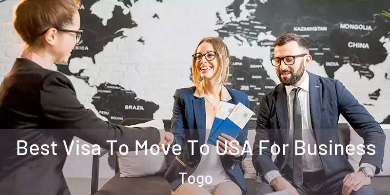  Best Visa To Move To USA For Business Togo