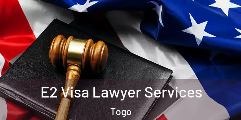  E2 Visa Lawyer Services Togo