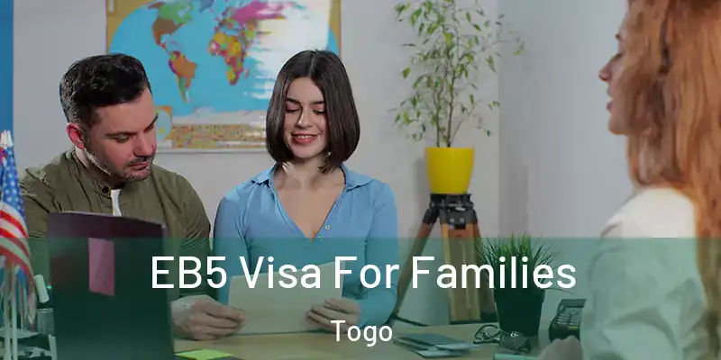  EB5 Visa For Families Togo