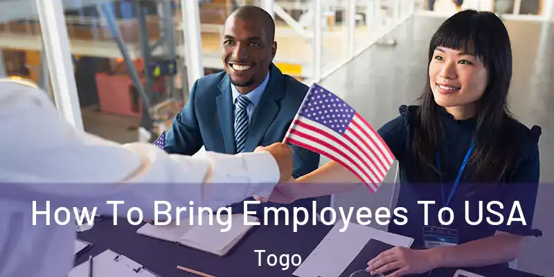  How To Bring Employees To USA Togo