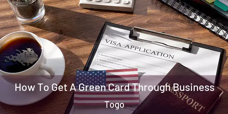  How To Get A Green Card Through Business Togo