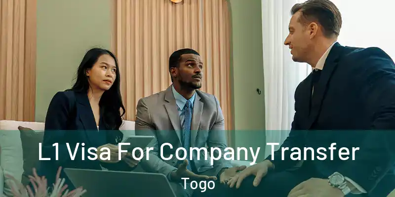 L1 Visa For Company Transfer Togo