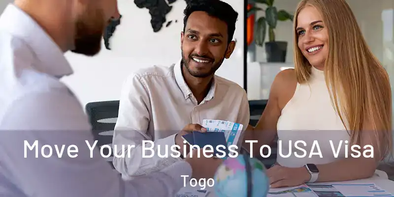  Move Your Business To USA Visa Togo