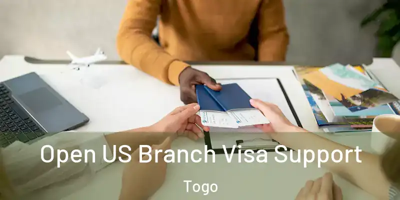  Open US Branch Visa Support Togo