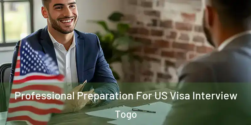  Professional Preparation For US Visa Interview Togo