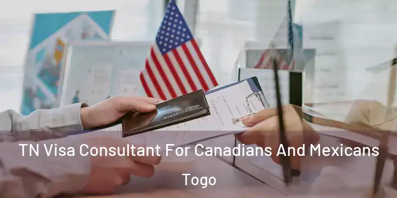  TN Visa Consultant For Canadians And Mexicans Togo