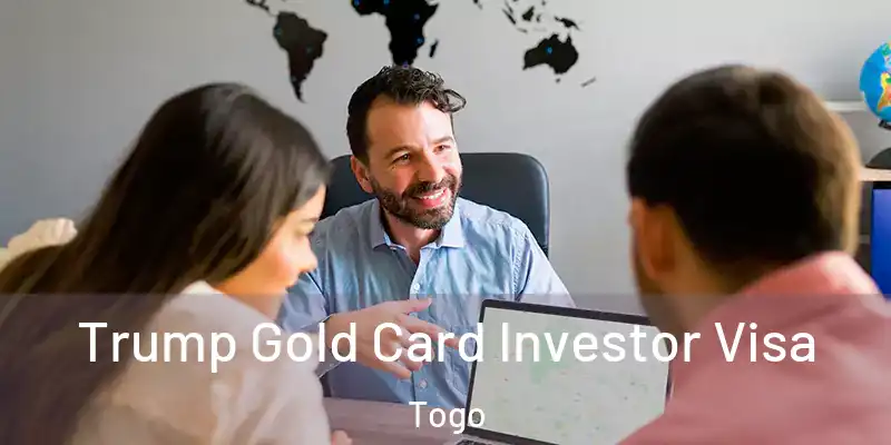  Trump Gold Card Investor Visa Togo