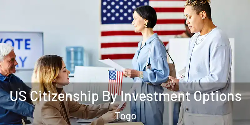  US Citizenship By Investment Options Togo