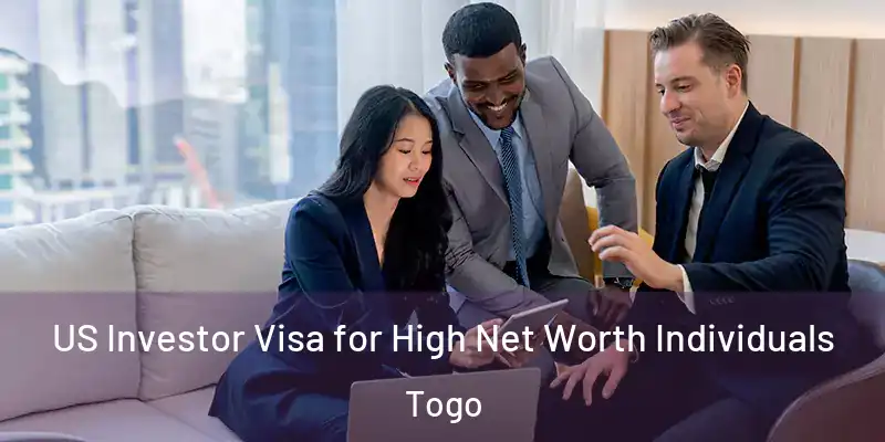  US Investor Visa for High Net Worth Individuals Togo