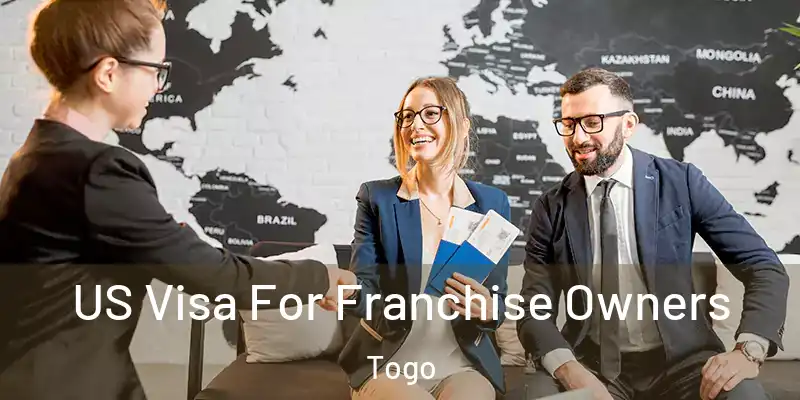  US Visa For Franchise Owners Togo