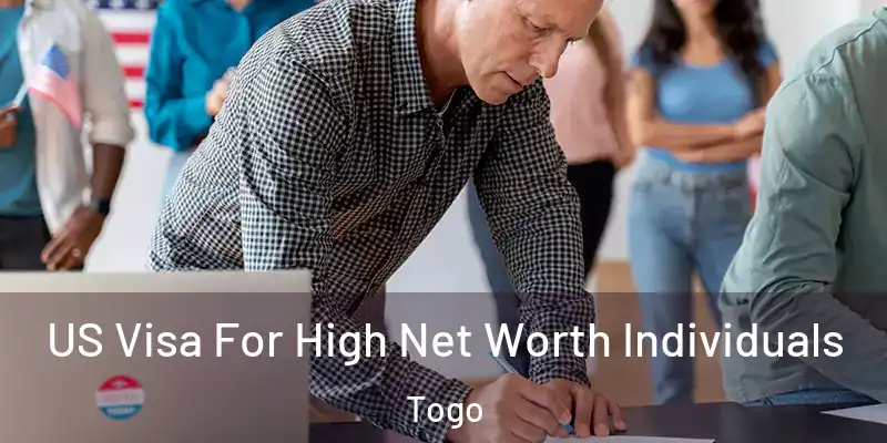  US Visa For High Net Worth Individuals Togo