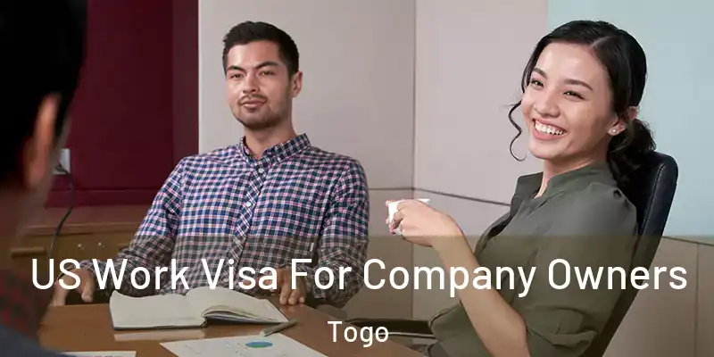  US Work Visa For Company Owners Togo
