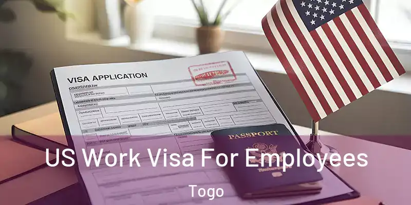  US Work Visa For Employees Togo