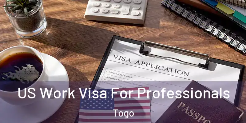  US Work Visa For Professionals Togo