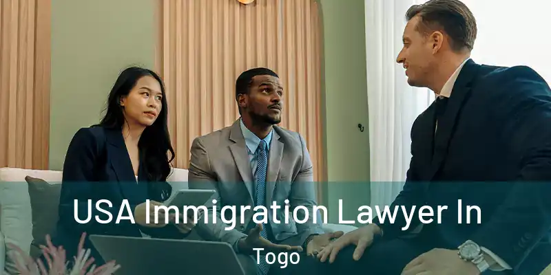  USA Immigration Lawyer In Togo